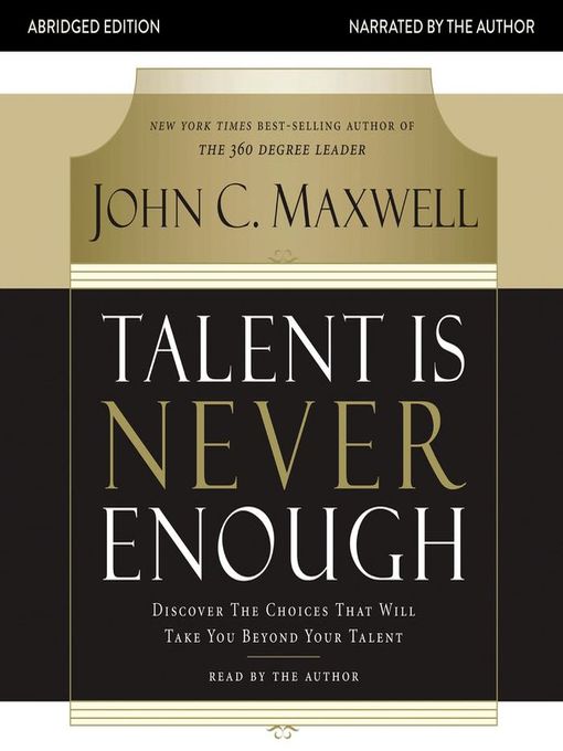 Title details for Talent Is Never Enough by John C. Maxwell - Available